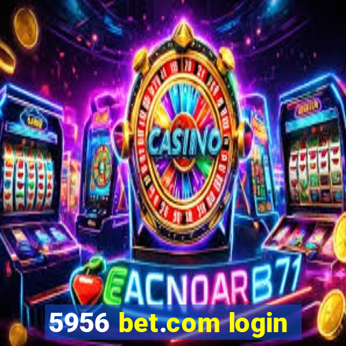 5956 bet.com login